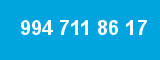 994 711 86 17